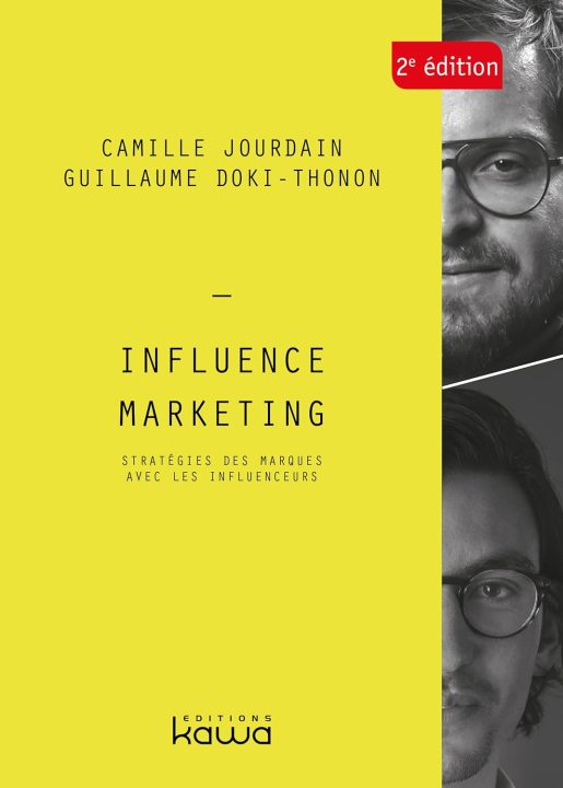 Influence Marketing. Stratégies des marques avec les influenceurs (2e édition)